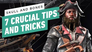 Skull and Bones 7 Essential Tips For Pirate Domination [upl. by Oicaro761]