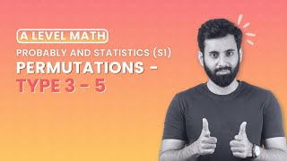 A LEVEL MATH S1  𝗣𝗲𝗿𝗺𝘂𝘁𝗮𝘁𝗶𝗼𝗻𝘀  Type 35 [upl. by Redienhcs28]