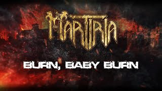 Martiria  Burn baby burn [upl. by Anesor397]