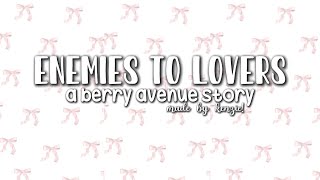 Enemies to lovers  A berry avenue story  10 parts [upl. by Ashti]