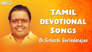 Tamil Devotional Songs  Sirkazhi Govindarajan  MuruganRamalinga Adigalaretc Jukebox [upl. by Ardnua163]