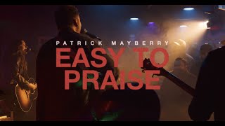 Patrick Mayberry  quotEasy To Praisequot Official Music Video [upl. by Atteragram]