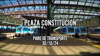 ¡PLAZA CONSTITUCIÓN VACIA 😮  Paro de TRANSPORTE 301024  trenesargentinos [upl. by Lhamaj]