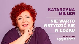 Katarzyna Miller  Nie warto wstydzić się w łóżku [upl. by Repinuj151]