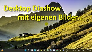 Windows 11 Desktop Diashow mit eigenen Bildern erstellen [upl. by Langbehn]