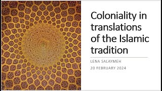 Lena Salaymeh Coloniality in translations of the Islamic tradition [upl. by Ayenat]