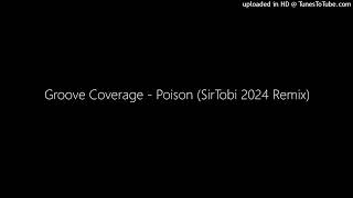 Groove Coverage  Poison SirTobi 2024 Remix [upl. by Isia169]