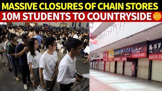 China’s Chain Stores Closures Cause Millions Unemployed 10M College Students Head to Countryside [upl. by Nyrok]