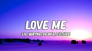 Lil Wayne  Love Me ft Drake Future Lyrics [upl. by Adlei]