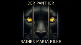 Der Panther  Rainer Maria Rilke [upl. by Calica]