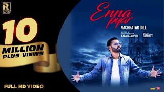 Nachhatar Gill  Enna Pyar  Ramaz Music  New Punjabi Songs 2017 [upl. by Uokes869]