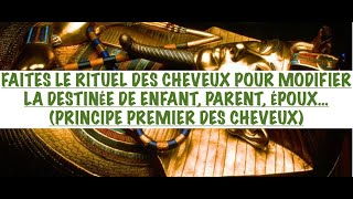 FAITES LE RITUEL DES CHEVEUX amp SON CODE AUX ENFANTS PARENTS ÉPOUX ÉPOUSE POUR ORIENTER LE DESTIN [upl. by Hsima184]