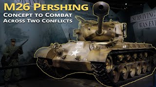 M26 Pershing  From Concept to Combat Across Conflicts [upl. by Leahci519]