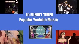 15 Minute Timer  Popular Youtube Shorts Songs [upl. by Kinghorn]