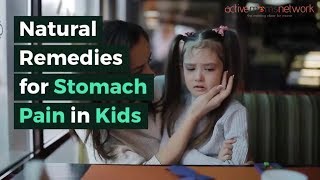 15 Natural Remedies for Stomach Pain in Kids  ActiveMomsNetwork [upl. by Isaac682]