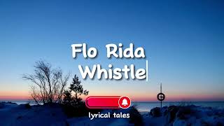 Flo Rida  Whistle Lyrics [upl. by Oinegue465]