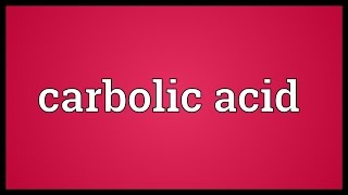 Carbolic acid Meaning [upl. by Arabeila]