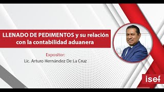 LLENADO DE PEDIMENTOS y su relación con la contabilidad aduanera [upl. by Conal498]