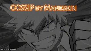 GOSSIP by Maneskin  Bakugo Bnhamha ai cover [upl. by Handal]