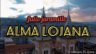 Julio Jaramillo  Alma Lojana Letra Canciones del antaño [upl. by Bullock434]