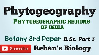 Phytogeographic regions of India in hindi Rehans Biology Botany 3rd paper BSc Part 3 [upl. by Templas]