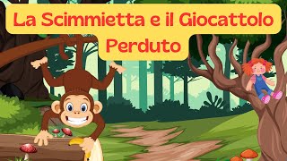 quotLa Scimmietta e il Giocattolo Perdutoquot🎠🐒 Favole  Racconti  Storie  Cartoni  Italiani [upl. by Nnylharas]