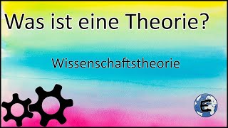 Wissenschaftstheorie  Methoden 1  Was ist eine Theorie [upl. by Acinoed]