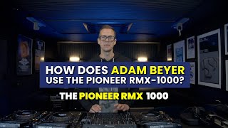 Adam Beyer  How he uses the Pioneer RMX1000 in his DJ sets [upl. by Jyoti800]