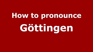 How to pronounce Göttingen GermanyGerman  PronounceNamescom [upl. by Nnarefinnej769]