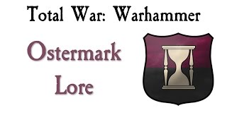 Ostermark amp Mordheim Lore Total War Warhammer [upl. by Gney]