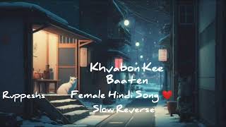 Khvabon Kee Baaten Female Hindi Song ❤️ [upl. by Veno]