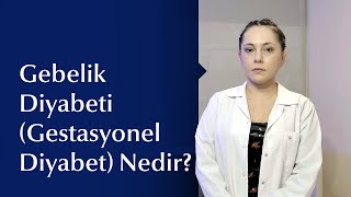 Gebelik Diyabeti Gestasyonel Diyabet Neden Olur Tanı Nasıl Konulur [upl. by Ahsiliw]