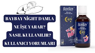 Baybay Night Damla Ne İşe Yarar Baybay Night Damla Nasıl Kullanılır Kullanıcı Yorumları [upl. by Luba]