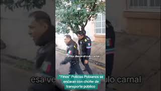 quotFinosquot Policías Poblanos de SSCPue se encaran con chofer de transporte público Puebla [upl. by Hgielra903]