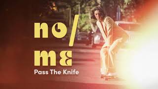 NoMe Pass The Knife Official Audio [upl. by Oznecniv]