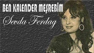 BEN KALENDER MEŞREBİM  Sevda Ferdağ sinematik [upl. by Klatt]