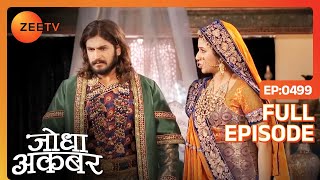 Akbar ने लिया Jodha से तलाख का फ़ैसला  Jodha Akbar  Full Episode 499  Zee TV [upl. by Huebner725]