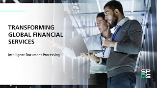 Transforming Global Financial Services  Intelligent Document Processing with SPS [upl. by Tonie]