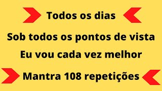 CURE SUA VIDA 🛑 TODOS OS DIAS SOB TODOS OS PONTOS DE VISTA VOU CADA VEZ MELHOR  MANTRA 108 VEZES [upl. by Sivlek]