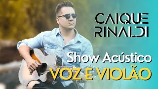 💥 Show completo  Caíque Rinaldi acústico  voz e violão  o melhor da mpb sertanejo e pop music [upl. by Rugg]