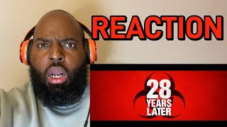 28 Years Later  Official Trailer REACTION [upl. by Voletta]