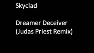 Dreamer Deceiver Skyclad Remix [upl. by Shawn]