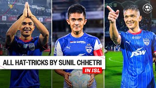 All of Sunil Chhetris Hattricks in ISL [upl. by Adiam]