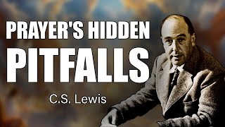 CS Lewis Reveals 6 Prayer Mistakes That Block Your Blessings [upl. by Anelrahc410]