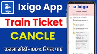 ixigo train ticket cancel kaise kare  ixigo train ticket cancel  ixigo se train ticket cancel kare [upl. by Mendive]