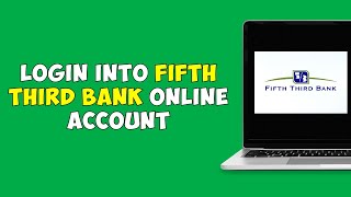 How To Login Into Fifth Third Bank Online Account [upl. by Einnor]