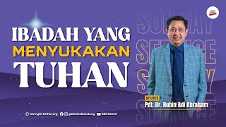 Ibadah yang Menyukakan Tuhan  Pdt Dr Rubin Adi Abraham [upl. by Eelah829]