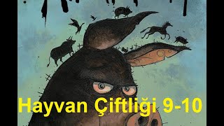 George Orwell  Hayvan Çiftliği 9amp10 Bölümler  Sesli Kitap [upl. by Jairia931]