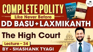 The High Court  Lecture 34  Indian Polity Simplified  DD Basu Series [upl. by Vevine]