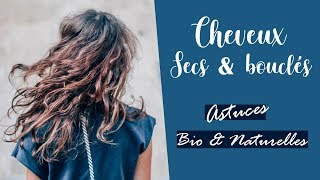 CHEVEUX SECS ET BOUCLES AU NATUREL  COMMENT EN PRENDRE SOIN   Routine cheveux secs [upl. by Dihaz]